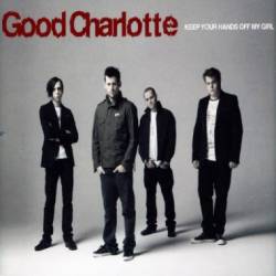 Good Charlotte : Keep Your Hands Off My Girl